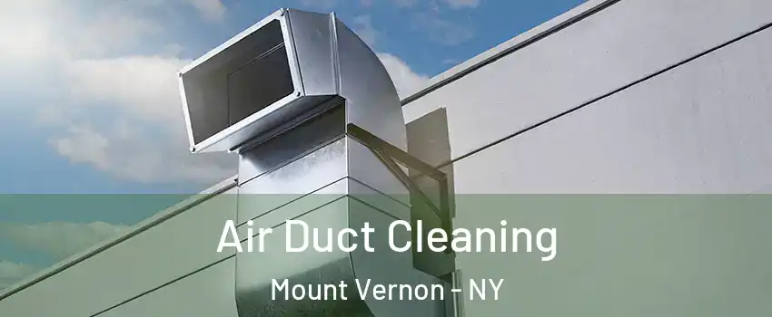  Air Duct Cleaning Mount Vernon - NY