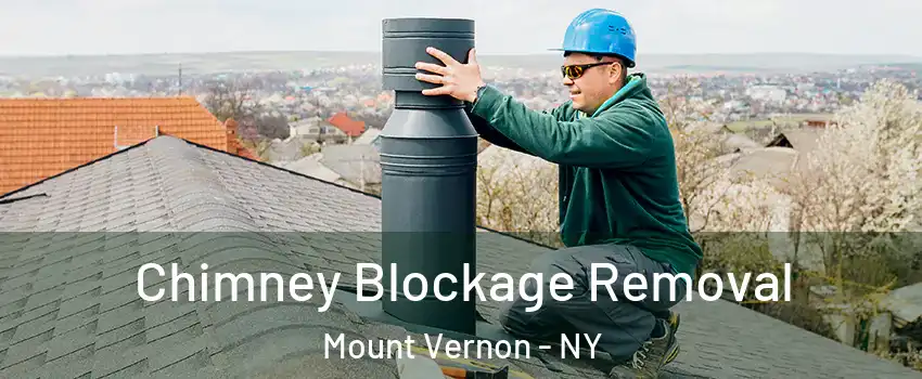  Chimney Blockage Removal Mount Vernon - NY