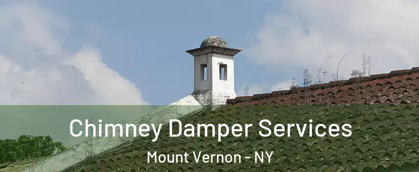  Chimney Damper Services Mount Vernon - NY