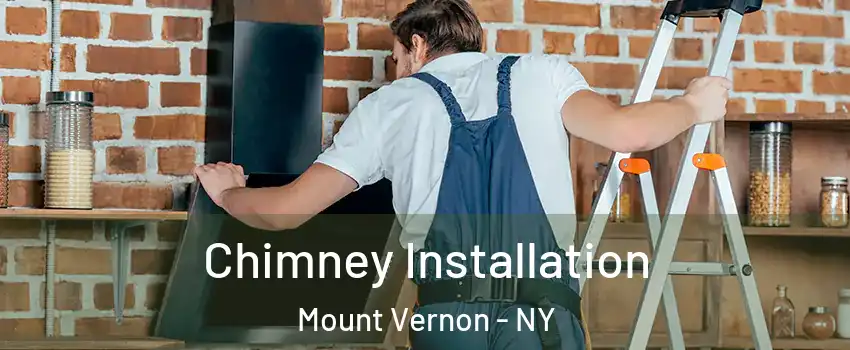  Chimney Installation Mount Vernon - NY