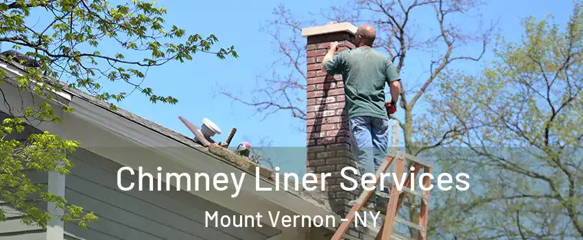  Chimney Liner Services Mount Vernon - NY