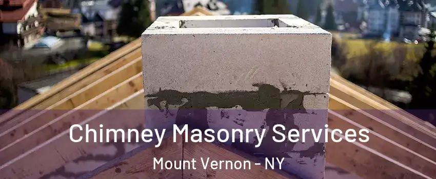  Chimney Masonry Services Mount Vernon - NY