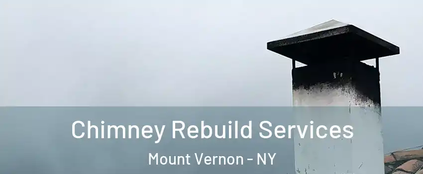  Chimney Rebuild Services Mount Vernon - NY