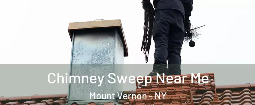  Chimney Sweep Near Me Mount Vernon - NY