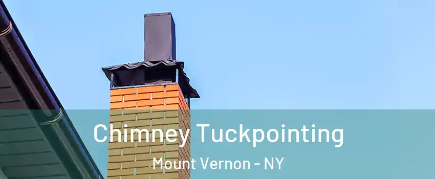  Chimney Tuckpointing Mount Vernon - NY
