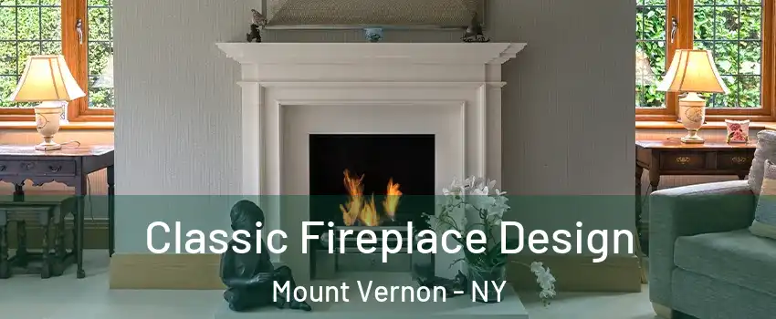  Classic Fireplace Design Mount Vernon - NY