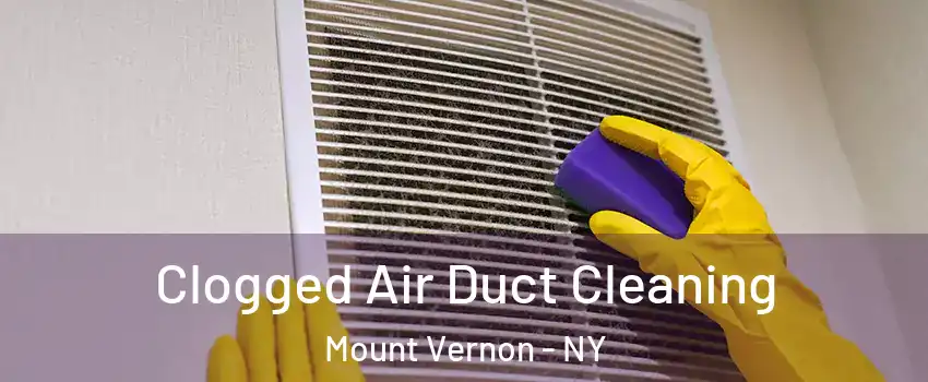  Clogged Air Duct Cleaning Mount Vernon - NY
