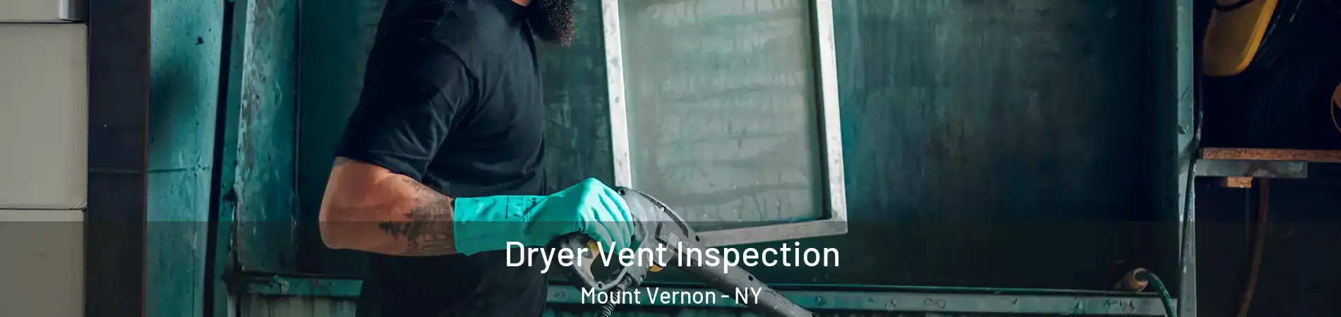  Dryer Vent Inspection Mount Vernon - NY