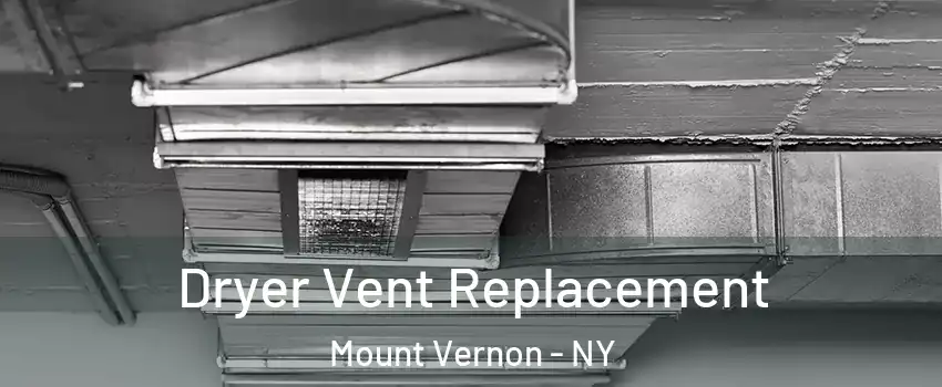  Dryer Vent Replacement Mount Vernon - NY