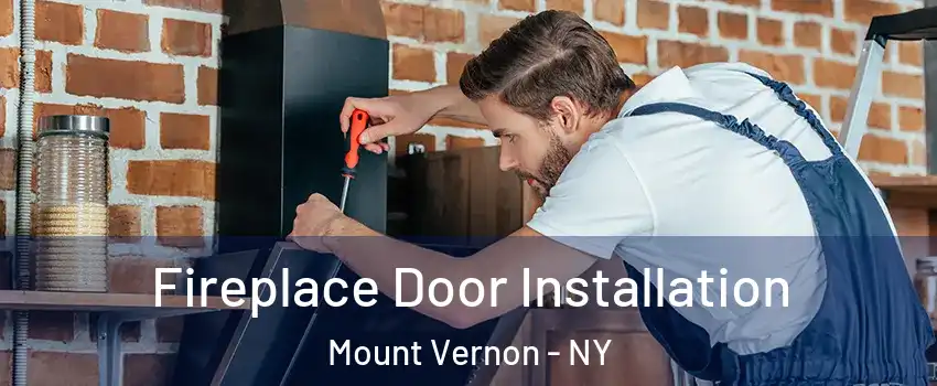  Fireplace Door Installation Mount Vernon - NY