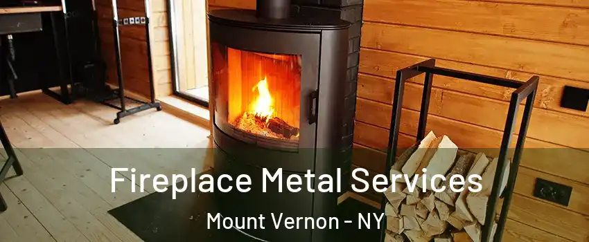 Fireplace Metal Services Mount Vernon - NY