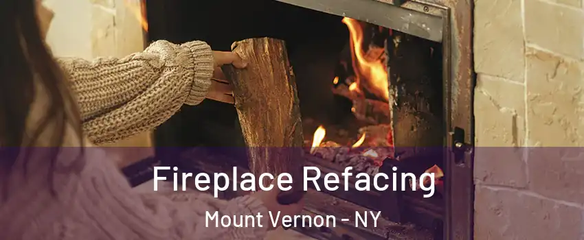  Fireplace Refacing Mount Vernon - NY