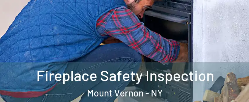  Fireplace Safety Inspection Mount Vernon - NY