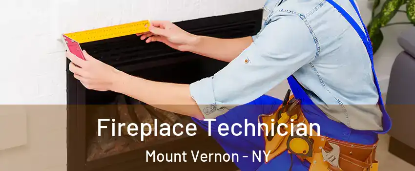  Fireplace Technician Mount Vernon - NY