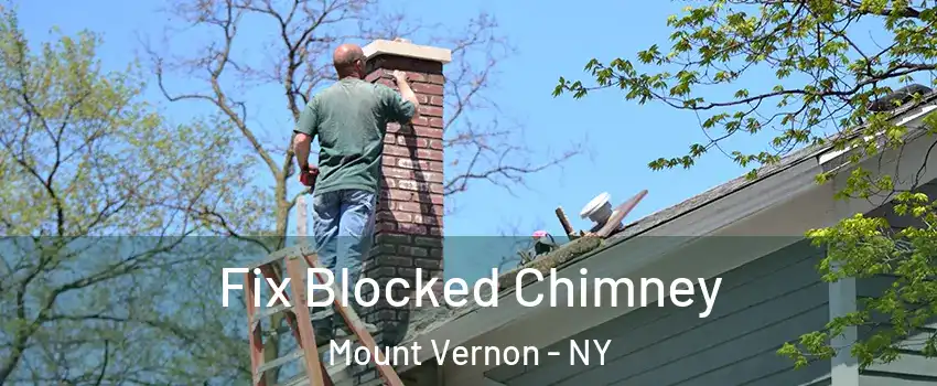  Fix Blocked Chimney Mount Vernon - NY