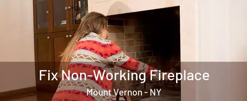  Fix Non-Working Fireplace Mount Vernon - NY