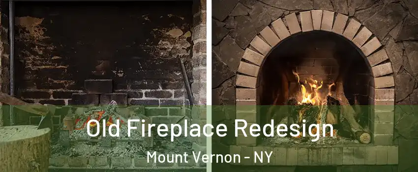  Old Fireplace Redesign Mount Vernon - NY