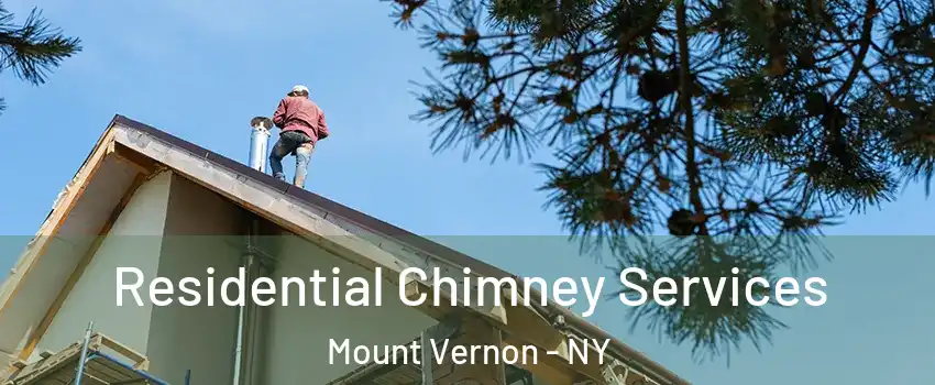  Residential Chimney Services Mount Vernon - NY