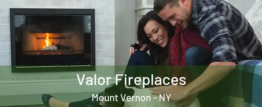  Valor Fireplaces Mount Vernon - NY