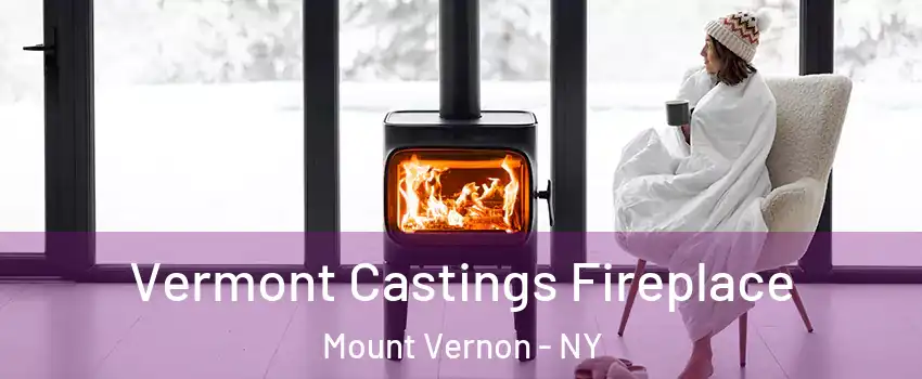  Vermont Castings Fireplace Mount Vernon - NY