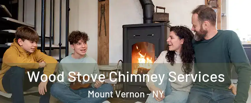  Wood Stove Chimney Services Mount Vernon - NY