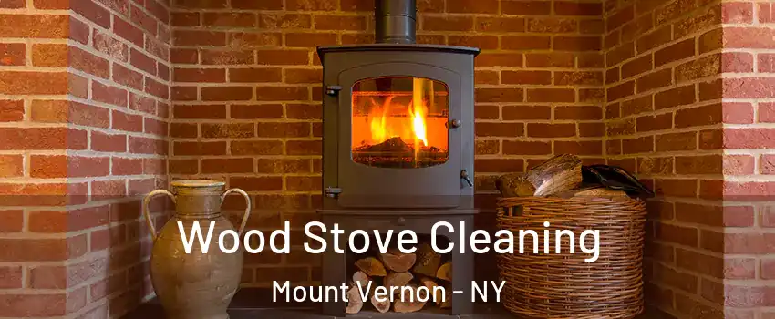  Wood Stove Cleaning Mount Vernon - NY